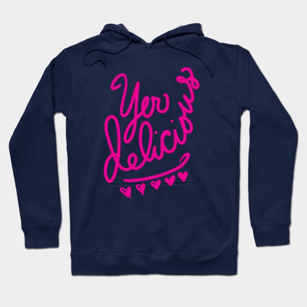 Yer Delicious hot-pink Hoodie by BigBridgeStudios